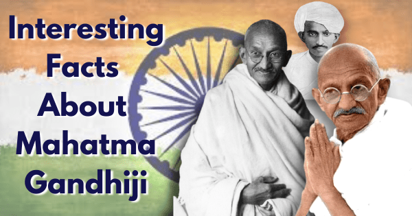 10 Interesting Facts About Mohandas Karamchand Gandhi 