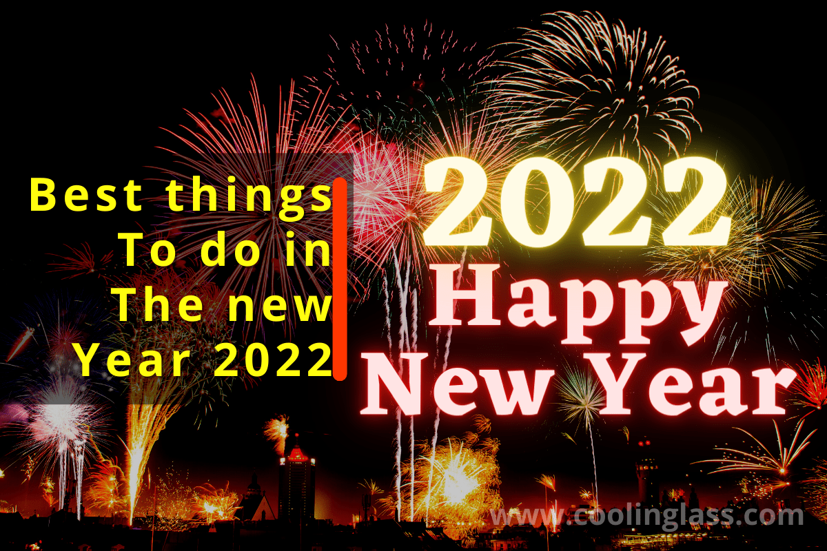 Best things to do in the new year 2022