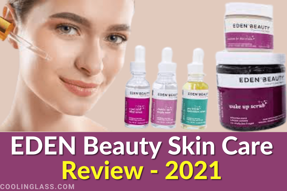Eden Beauty Skin Care Reviews 2021