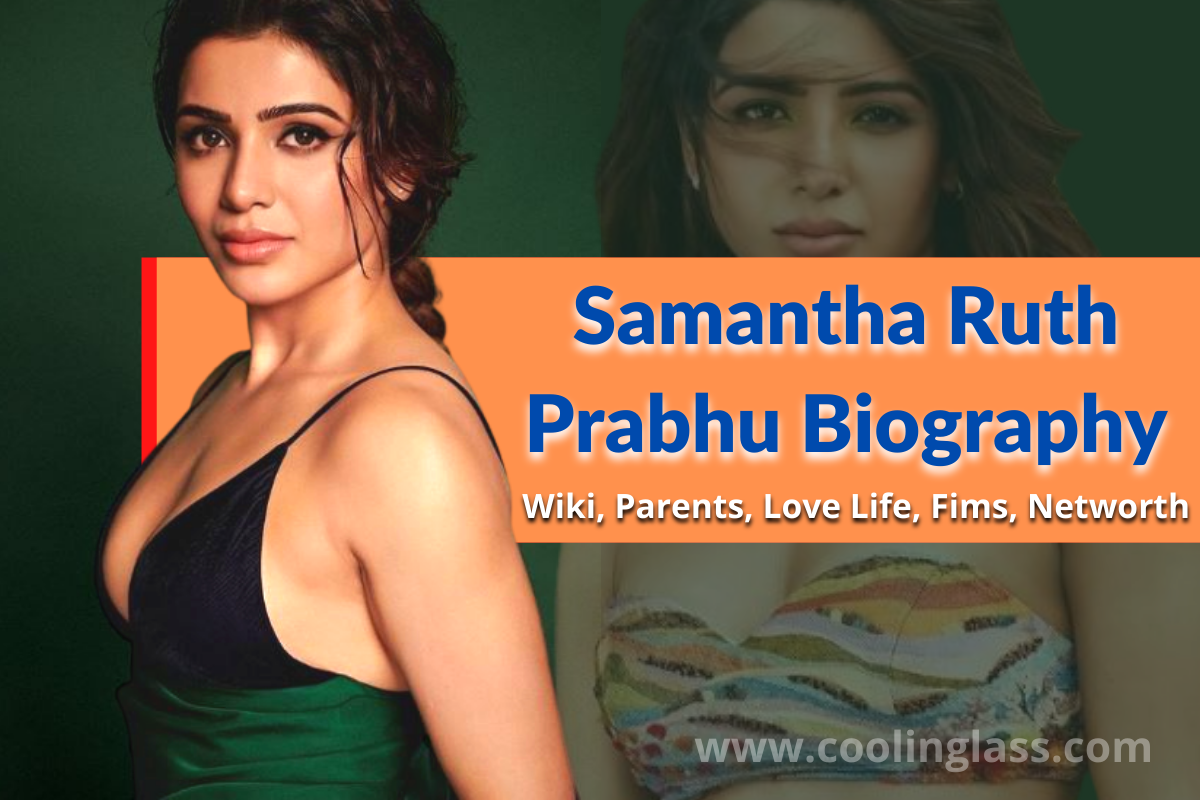 Samantha Biography, Height, Age, Family, Love, Husband, Movies - coolinglass.com